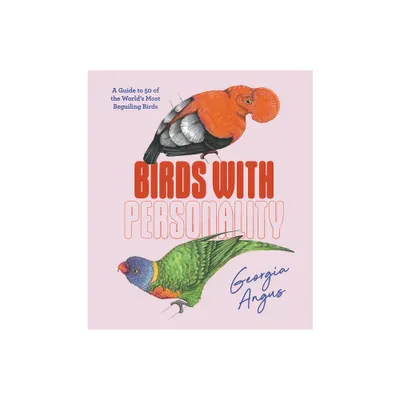 Birds with Personality - by Georgia Angus (Hardcover)