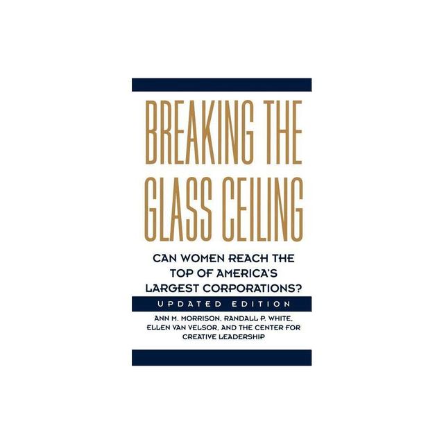 Breaking the Glass Ceiling - 2nd Edition by Ann M Morrison & Randall P White & Ellen Van Velsor (Paperback)