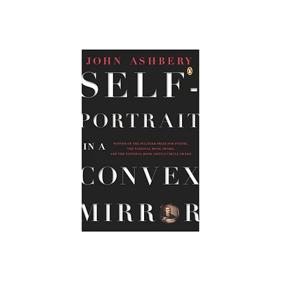 Self-Portrait in a Convex Mirror - (Penguin Poets) by John Ashbery (Paperback)