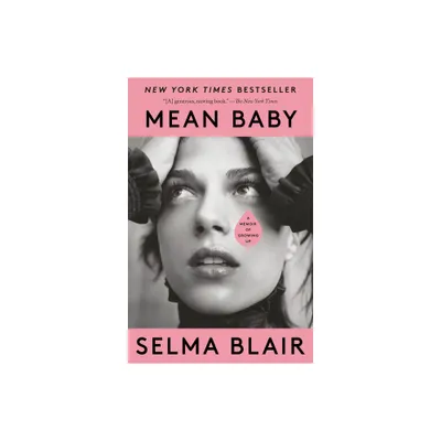 Mean Baby - by Selma Blair (Paperback)