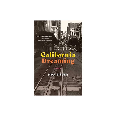 California Dreaming - by Noa Silver (Paperback)