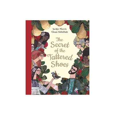 The Secret of the Tattered Shoes - (One Story, Many Voices) by Jackie Morris (Hardcover)