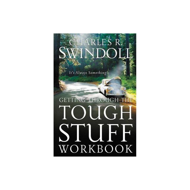 Getting Through the Tough Stuff Workbook - by Charles R Swindoll (Paperback)