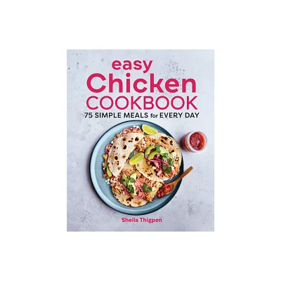 Easy Chicken Cookbook - by Sheila Thigpen (Paperback)