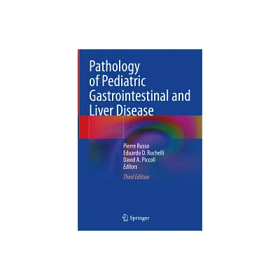 Pathology of Pediatric Gastrointestinal and Liver Disease - 3rd Edition by Pierre Russo & Eduardo D Ruchelli & David A Piccoli (Hardcover)