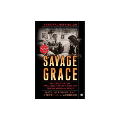 Savage Grace - by Natalie Robins & Steven M L Aronson (Paperback)