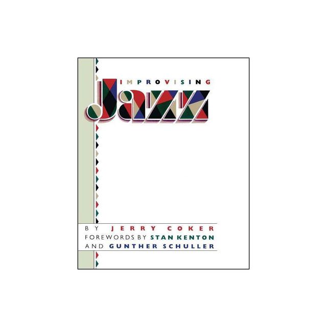 Improvising Jazz - by Jerry Coker (Paperback)