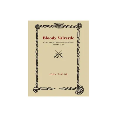 Bloody Valverde - (Historical Society of New Mexico Publications) by John Taylor (Paperback)