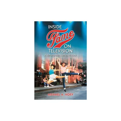 Inside Fame on Television - by Michael A Hoey (Paperback)