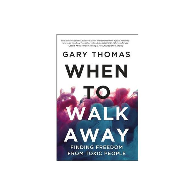 When to Walk Away - by Gary Thomas (Hardcover)