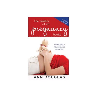 The Mother of All Pregnancy Books - 2nd Edition by Ann Douglas (Paperback)