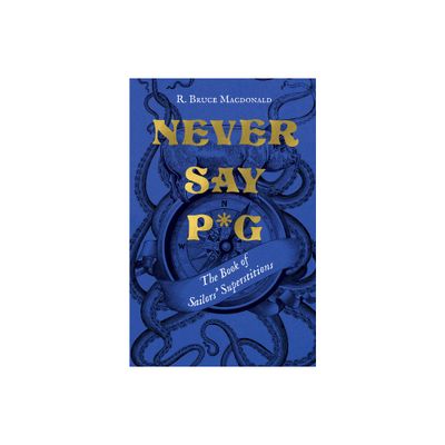 Never Say P*g - by R Bruce MacDonald (Hardcover)