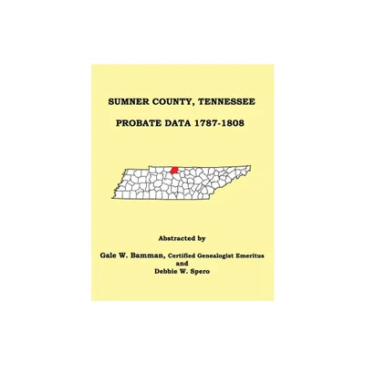 Sumner County, Tennessee Probate Data 1787-1808 - (Paperback)