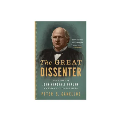 The Great Dissenter - by Peter S Canellos (Paperback)