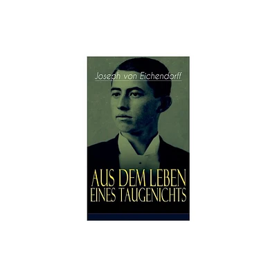 Aus dem Leben eines Taugenichts - by Joseph Von Eichendorff (Paperback)