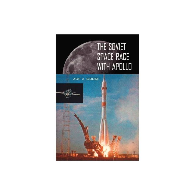 The Soviet Space Race with Apollo - by Asif A Siddiqi (Paperback)