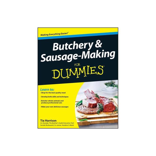 Butchery and Sausage-Making for Dummies - (For Dummies) by Tia Harrison (Paperback)