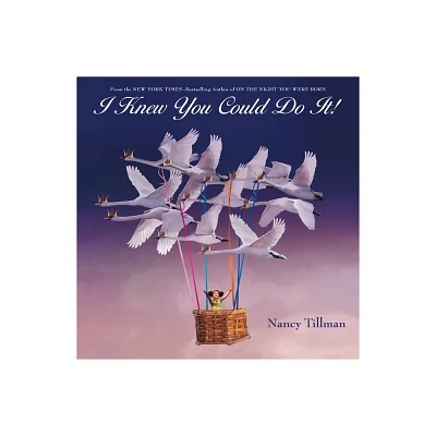 I Knew You Could Do It - by Nancy Tillman (School And Library)