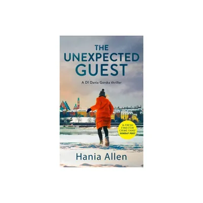 The Unexpected Guest - by Hania Allen (Paperback)