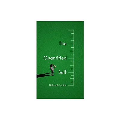 The Quantified Self - by Deborah Lupton (Paperback)