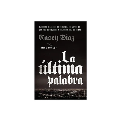 La ltima Palabra - by Casey Diaz (Paperback)