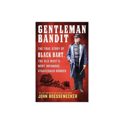 Gentleman Bandit - by John Boessenecker (Hardcover)