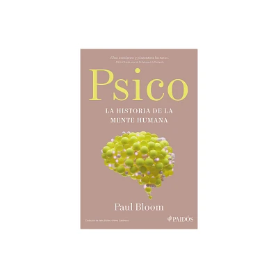 Psico: La Historia de la Mente Humana / Psych: The Story of the Human Mind - by Paul Bloom (Paperback)