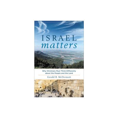 Israel Matters - by Gerald R McDermott (Paperback)