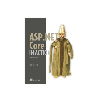 ASP.NET Core in Action, Third Edition - (In Action) by Andrew Lock (Paperback)