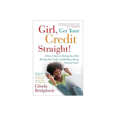 Girl, Get Your Credit Straight! - by Glinda Bridgforth (Paperback)