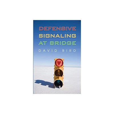 Defensive Signaling at Bridge - by David Bird (Paperback)