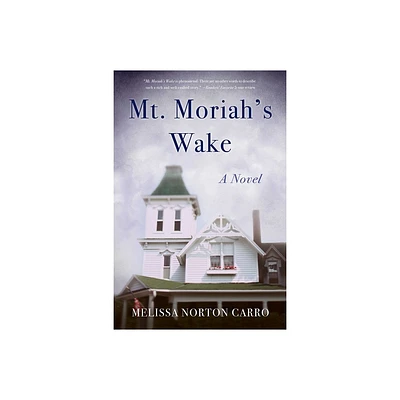 Mt. Moriahs Wake - by Melissa Norton Carro (Paperback)