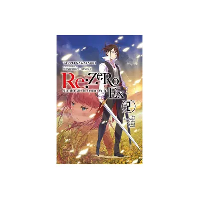 RE: Zero -Starting Life in Another World- Ex, Vol. 2 (Light Novel) - (RE: Zero Ex (Light Novel)) by Tappei Nagatsuki (Paperback)