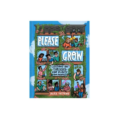 Please Grow - by Alex Testere (Hardcover)