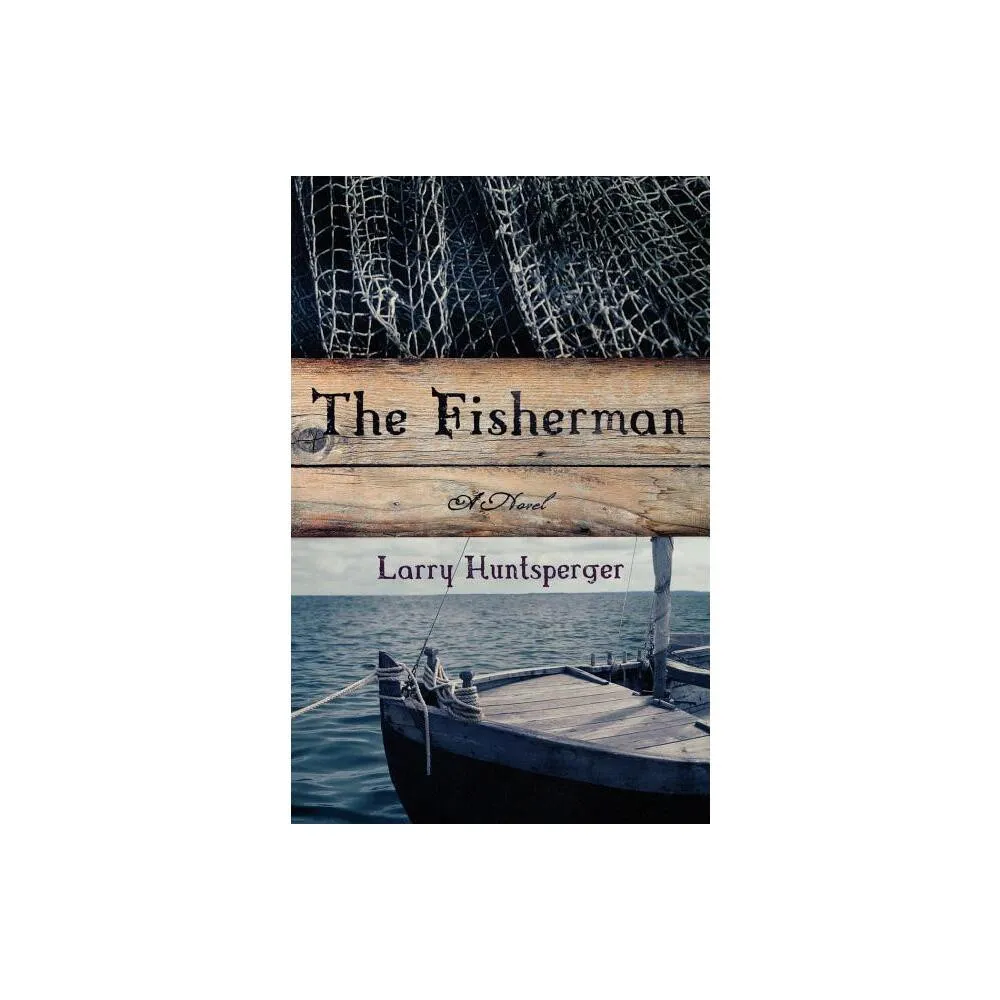 The Fisherman - by Larry Huntsperger (Paperback)