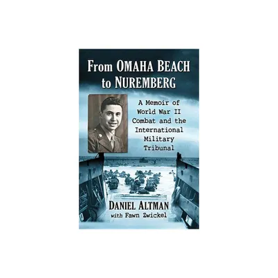 From Omaha Beach to Nuremberg - by Daniel Altman & Fawn Zwickel (Paperback)