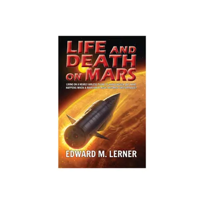 Life and Death on Mars - by Edward M Lerner (Paperback)