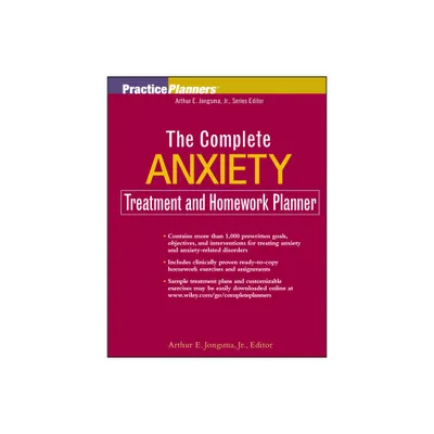 The Complete Anxiety Treatment and Homework Planner - (PracticePlanners) by David J Berghuis (Paperback)