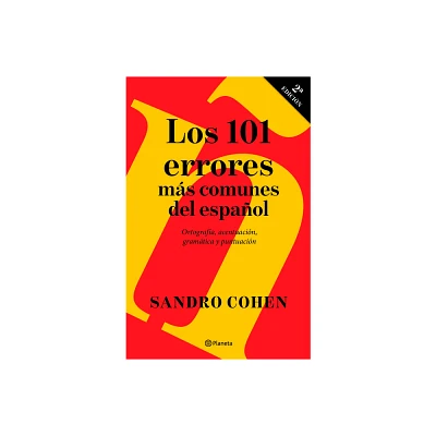 Los 101 Errores Ms Comunes del Espaol / The 101 Most Common Mistakes in Spanish - by Sandro Cohen (Paperback)