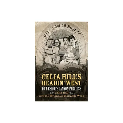 Celia Hills Headin West - by Celia Hill & Bill Wright & Marianne Wood (Paperback)