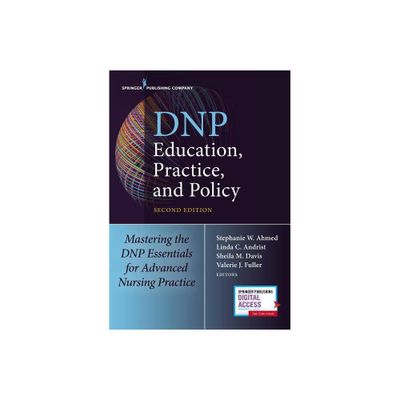 DNP Education, Practice, and Policy - 2nd Edition by Stephanie Ahmed & Linda Andrist & Sheila Davis & Valerie J Fuller (Paperback)