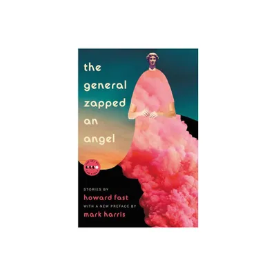 The General Zapped an Angel - (Art of the Story) by Howard Fast (Paperback)