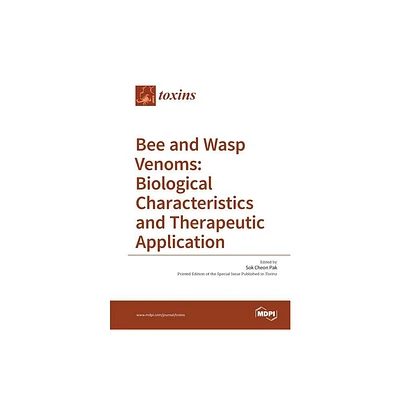 Bee and Wasp Venoms Biological Characteristics and Therapeutic Application - (Paperback)