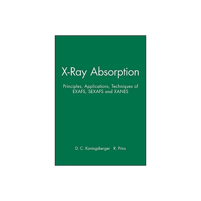 X-Ray Absorption - (Chemical Analysis: A Monographs on Analytical Chemistry and Its Applications) by D C Koningsberger & R Prins (Hardcover)