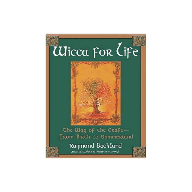 Wicca For Life - by Raymond Buckland (Paperback)