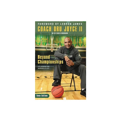 Beyond Championships Teen Edition - by Dru Joyce II (Paperback)