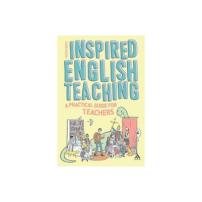 Inspired English Teaching - by Keith West (Paperback)