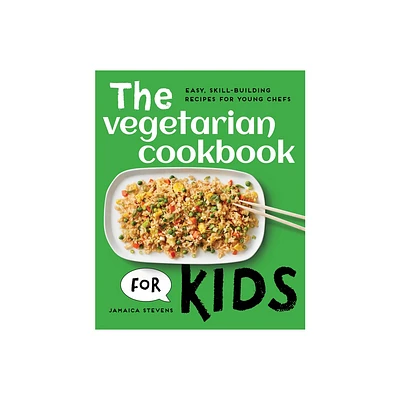 The Vegetarian Cookbook for Kids - by Jamaica Stevens (Paperback)