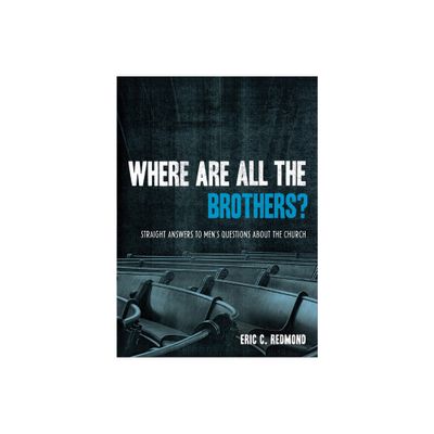 Where Are All the Brothers? - by Eric C Redmond (Paperback)