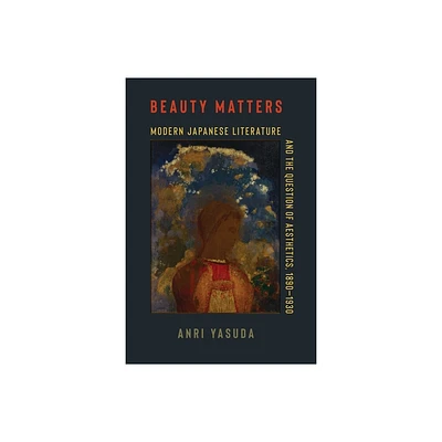 Beauty Matters - (Studies of the Weatherhead East Asian Institute